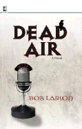 Dead Air - Larson, Bob