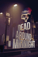 Dead Around Midnight