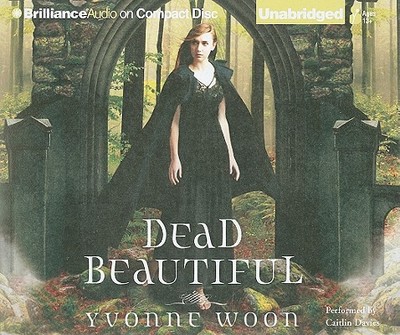 Dead Beautiful - Woon, Yvonne, and Davies, Caitlin (Read by)