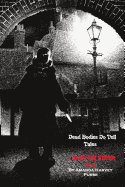 Dead Bodies Do Tell Tales - A Jack the Ripper Novel