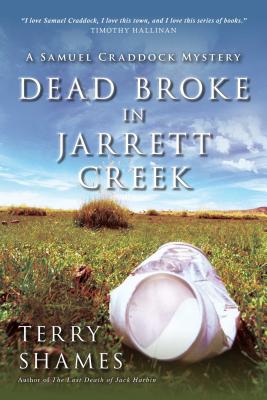 Dead Broke in Jarrett Creek - Shames, Terry