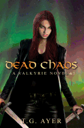Dead Chaos: A Valkyrie Novel #3