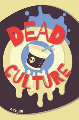 Dead Culture: A Gloomwood Novel - Young, Ross