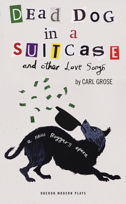 Dead Dog in a Suitcase (and Other Love Songs) - Grose, Carl