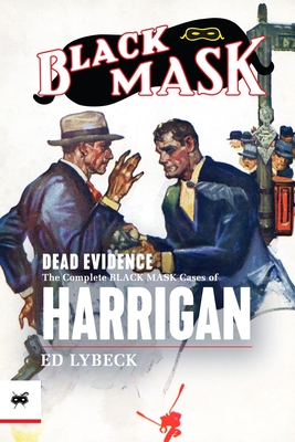 Dead Evidence: The Complete Black Mask Cases of Harrigan - Murray, Will (Introduction by)