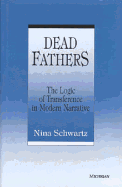 Dead Fathers: The Logic of Transference in Modern Narrative