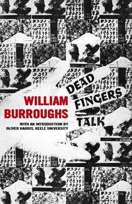 Dead Fingers Talk - Burroughs, William S.