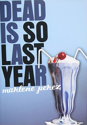 Dead Is So Last Year - Perez, Marlene