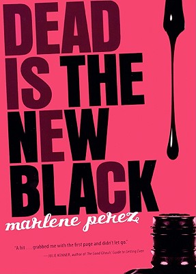Dead Is the New Black - Perez, Marlene