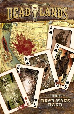 Dead Lands: Dead Man's Hand - Gallaher, David, and Palmiotti, Jimmy