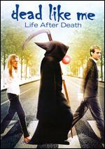 Dead Like Me: The Movie [WS] - Stephen Herek