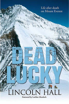 Dead Lucky: Life After Death On Mount Everest - Hall, Lincoln