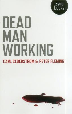 Dead Man Working - Cederstrom, Carl, and Fleming, Peter