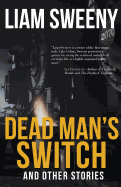 Dead Man's Switch: And Other Stories