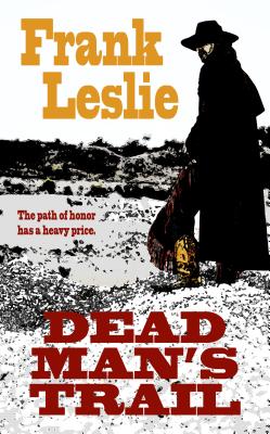 Dead Man's Trail - Leslie, Frank, Mrs.