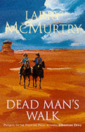 Dead Man's Walk - McMurtry, Larry