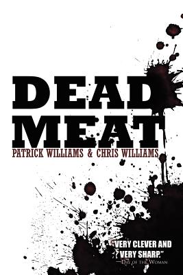 Dead Meat - Williams, Patrick, Ed, and Williams, Chris