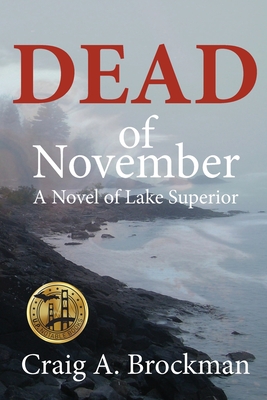 Dead of November: A Novel of Lake Superior - Brockman, Craig a