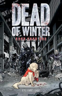 Dead of Winter: Good Good Dog - Starks, Kyle