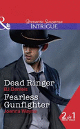 Dead Ringer: Dead Ringer (Whitehorse, Montana: the Mcgraw Kidnapping, Book 2) / Fearless Gunfighter (the Kavanaughs, Book 3)