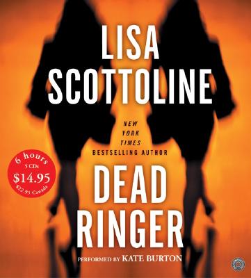 Dead Ringer Low Price CD - Scottoline, Lisa (Read by), and Burton, Kate (Read by)