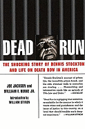 Dead Run: The Shocking Story of Dennis Stockton and Life on Death Row in America