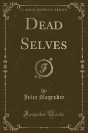 Dead Selves (Classic Reprint)