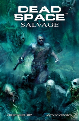 Dead Space: Salvage - Johnston, Antony