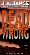 Dead Wrong - Jance, J A