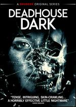 Deadhouse Dark - Denai Gracie; Enzo Tedeschi; Joshua Long; Megan Riakos; Rachele Wiggins; Rosie Lourde