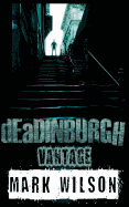 Deadinburgh: Vantage