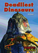 Deadliest Dinosaurs