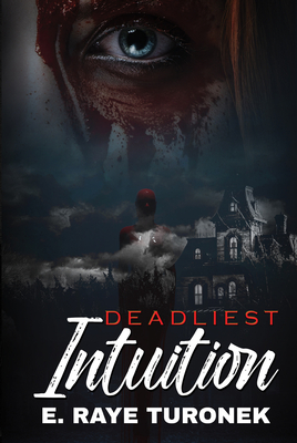 Deadliest Intuition - Turonek, E Raye