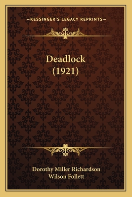 Deadlock (1921) - Richardson, Dorothy Miller, and Follett, Wilson (Foreword by)