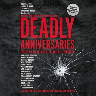 Deadly Anniversaries: A Collection of Stories from Crime Fiction's Top Authors - Muller, Marcia, and Pronzini, Bill, and Various Authors