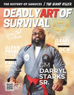 Deadly Art of Survival Magazine 15th Edition: Featuring GM Darryl Starks Sr.: The #1 Martial Arts Magazine Worldwide MMA, Traditional Karate, Kung Fu, Goju-Ryu, and More