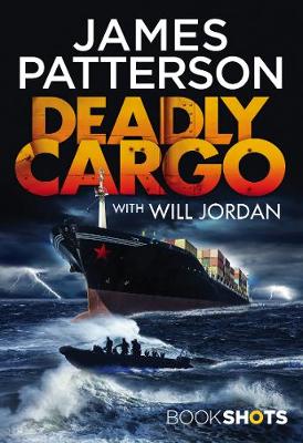 Deadly Cargo: BookShots - Patterson, James