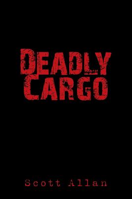 Deadly Cargo - Allan, Scott