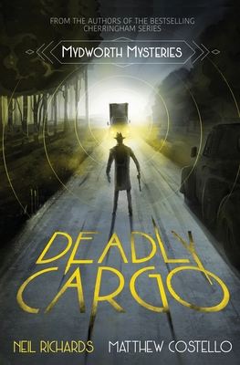 Deadly Cargo - Richards, Neil, and Costello, Matthew