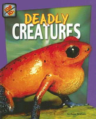 Deadly Creatures - Graham, Anna, and Howard, Alison (Consultant editor)