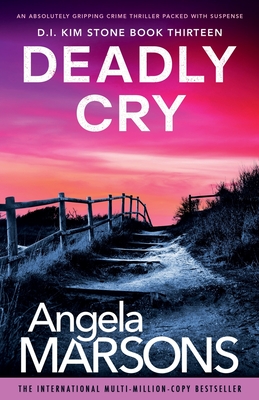 Deadly Cry: An absolutely gripping crime thriller packed with suspense - Marsons, Angela