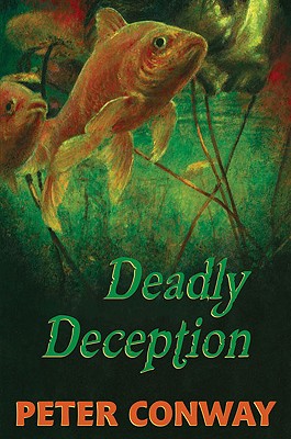 Deadly Deception - Conway, Peter