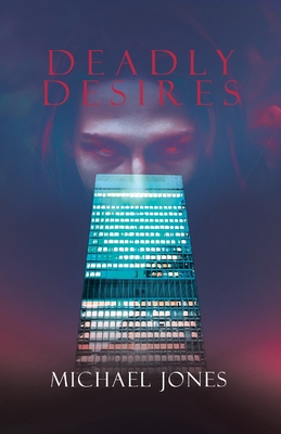 Deadly Desires - Jones, Michael