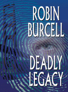 Deadly Legacy - Burcell, Robin