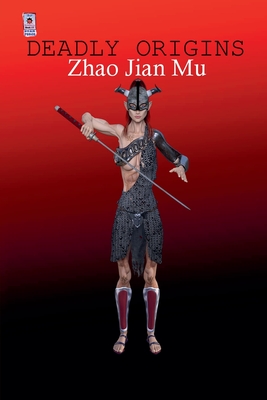 Deadly Origins - Zhao, Jian Mu