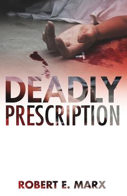 Deadly Prescription - Writer Services LLC (Editor), and Marx, Robert E