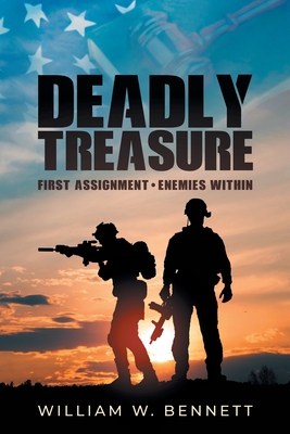 Deadly Treasure: First Assignment: Enemies Within - Bennett, William W