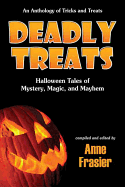 Deadly Treats: Halloween Tales of Mystery, Magic, and Mayhem