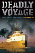 Deadly Voyage: The S.S. Daniel J. Morrell Tragedy