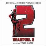 Deadpool 2 [Original Motion Picture Score]